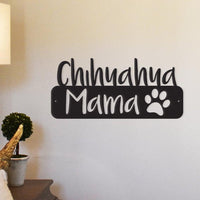 Chihuahua Mama - Metal Wall Art/Decor